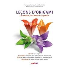 Leçons d'origami. Les secrets pour devenir origamiste - Battaglia Vanda ; Decio Francesco ; De Luca Araldo