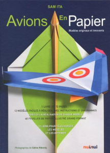 Avions en papier. Modèles originaux et innovants - Ita Sam ; Ribordy Céline ; Rioboo Chéli