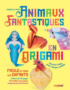 Animaux fantastiques en origami. Facile et pour les enfants - D'Auria Pasquale