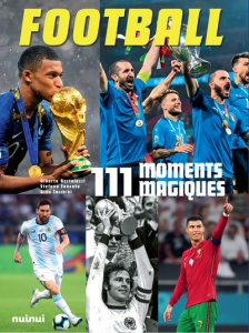 Football. 111 moments magiques - Bertolazzi Alberto ; Fonsato Stefano ; Tacchini Al