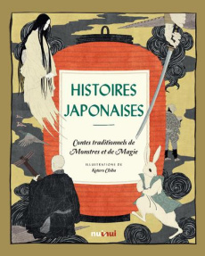 Histoires japonaises. Contes traditionnels de Monstres et de Magie - Chiba Kotaro ; Breffort Cécile ; Hearn Lafcadio ;