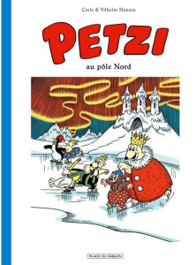Petzi Tome 5 : Petzi au pôle Nord - Hansen Carla - Hansen Vilhelm - Lavialle Myriam -