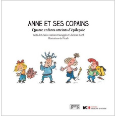 Anne et ses copains : quatre enfants atteints d'epilepsie - Haenggeli Charles