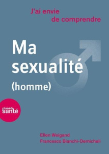 Ma sexualité (homme) - Weigand Ellen ; Bianchi-Demicheli Francesco