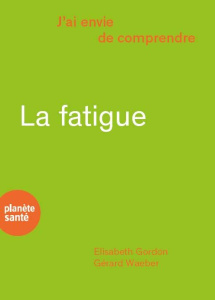 La fatigue - Gordon Elisabeth ; Waeber Gérard