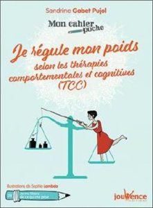 Je régule mon poids selon les thérapies comportementales et cognitives - Gabet-Pujol Sandrine ; Lambda Sophie