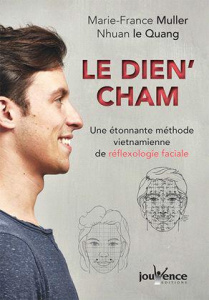 Le Dien' Cham'. Une étonnante méthode vietnamienne de réflexologie faciale - Muller Marie-France ; Le Quang Nhuan ; Nault René