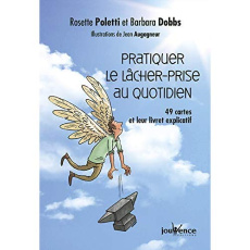 Pratiquer le lâcher-prise au quotidien. Avec 49 cartes - Poletti Rosette ; Dobbs Barbara ; Augagneur Jean