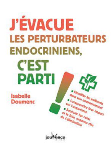 J'évacue les perturbateurs endocriniens, c'est parti ! - Doumenc Isabelle