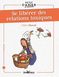Se libérer des relations toxiques - Monnet Helen ; Augagneur Jean