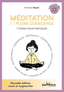 Méditation et pleine conscience. 7 étapes pour pratiquer, Edition revue et augmentée, avec 1 CD audi - Miquel Christian
