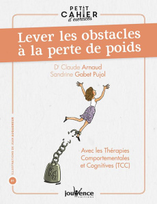 Petit cahier d'exercices pour lever les obstacles à la perte de poids. Avec les théories comportemen - Gabet-Pujol Sandrine ; Arnaud Claude ; Augagneur J