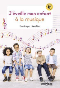 J'éveille mon enfant à la musique - Habellion Dominique