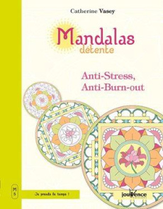 Mandalas détente. Anti-stress, anti burn-out - Vasey Catherine