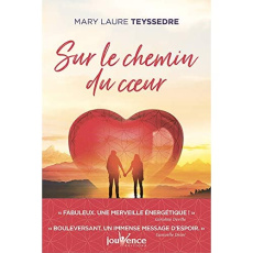 Sur le chemin du coeur - Teyssedre Mary Laure