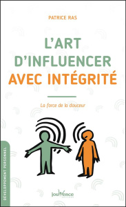 L'art d'influencer avec intégrité. La force de la douceur - Ras Patrice