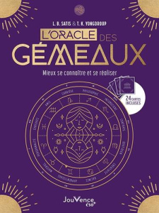 L'oracle des gémeaux. Mieux se connaître et se réaliser - Satis L.B. ; Yongdroup T.K.