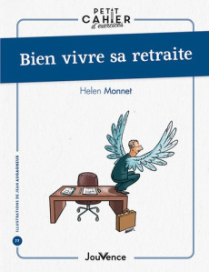 Bien vivre sa retraite - Monnet Helen