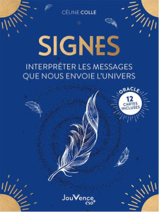 Signes. Interpréter les messages que nous envoie l'univers - Colle Céline