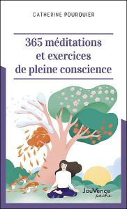 365 méditations et exercices de pleine conscience - Pourquier Catherine ; Miquel Christian