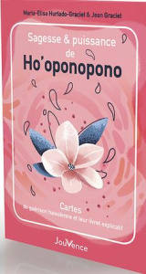 Sagesse et puissance de Ho'oponopono. Coffret Livre 22 cartes - Hurtado-Graciet Maria-Elisa ; Graciet Jean