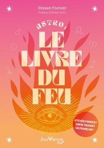 Astro, le livre du feu - Forrest Steven ; Clerc Olivier ; Rauwel Claire
