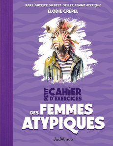 Petit cahier d'exercices des femmes atypiques - Crépel Elodie