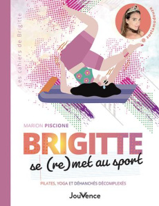 Brigitte se (re)met au sport. Pilates, yoga et déhanchés décomplexés - Piscione Marion