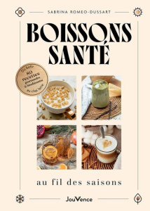 Boissons santé au fil des saisons - Romeo-Dussart Sabrina