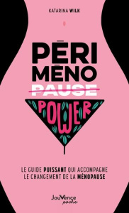 Périménopower. Le guide puissant qui accompagne le changement de la ménopause - Wilk Katarina ; Rozenbaum Marc