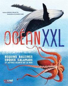Océan XXL. Requins, baleines, orques, calamars et autres géants de la mer. De spectaculaires vidéos - Mojetta Angelo