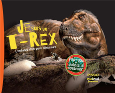 Je suis un T-rex. L'enfance d'un petit dinosaure - YANG/CHUANG