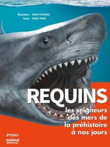 Requins. Les seigneurs des mers de la préhistoire à nos jours - YANG/CHUANG