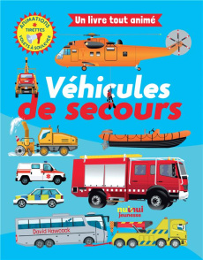 Véhicules de secours. Animations, tirette, volets à soulever - Hawcock David ; Breffort Cécile
