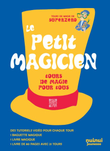 Le petit magicien. Tours de magie pour tous - BONOMI/SUPERZERO