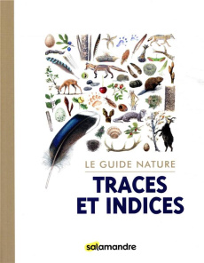 Le guide nature les traces et indices - Adriaens Aino ; Inverno Mirko d' ; Horrenberger Na