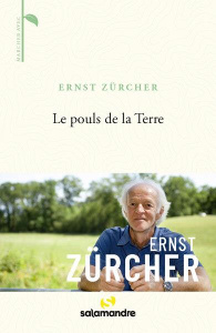 Le pouls de la Terre - Zürcher Ernst