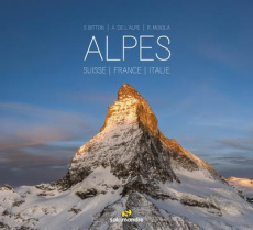 Alpes. Suisse, France, Italie, 2e édition - Bitton Samuel ; l'Alpe Ambre de ; Moiola Roberto ;