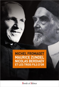 Maurice Zundel, Nicolas Berdiaev et les trois fils d'or - Fromaget Michel