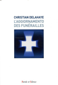 L'aggiornamento des funérailles - Delahaye Christian