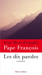Les dix paroles Notre père - Bergoglio Jorge Mario