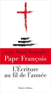 L'écriture au fil de l'année - Bergoglio Jorge Mario