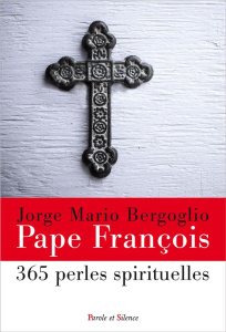 365 perles spirituelles - Bergoglio Jorge Mario