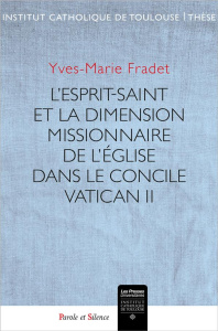 L'esprit de Pentecôte au coeur de la mission de l'Eglise - Fradet Yves-Marie