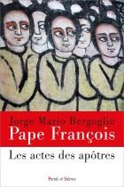 LES ACTES DES APOTRES - Pape François