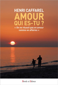Amour qui es-tu? - Henri Caffarel