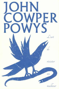 L'art de résister au malheur - Cowper Powys John ; Coppel Judith ; Grozdanovitch