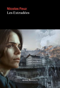 Les Extradées - Feuz Nicolas