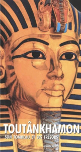 Toutankhamon. Son tombeau et ses trésors - Siliotti Alberto