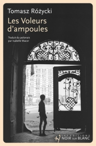 Les voleurs d'ampoules - Rozycki Tomasz ; Macor Isabelle
